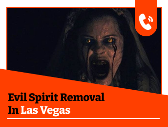 Evil Spirit Removal in Las Vegas