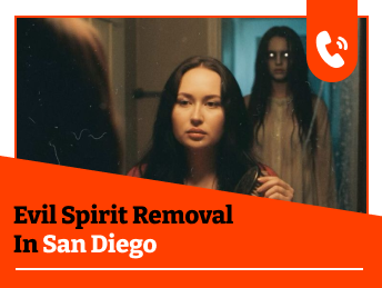 Evil Spirit Removal in San Diego